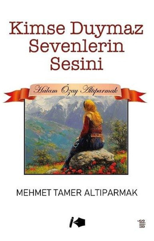 Kimse Duymaz Sevenlerin Sesini | Kalemşor Yayınları (İnce Kapak)