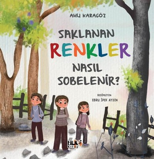 Saklanan Renkler Nasıl Sobelenir? | Tilki Kitap (İnce Kapak)