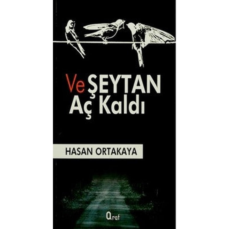 Ve Şeytan Aç Kaldı | Araf Yayıncılık