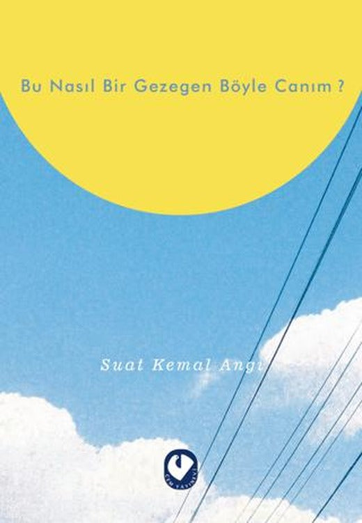 Bu Nasıl Bir Gezegen Böyle Canım? | Cem Yayınevi (Ciltsiz)