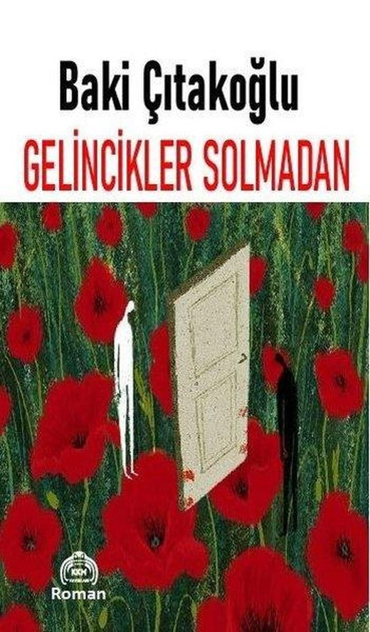 Gelincikler Solmadan | Kekeme Yayınları (İnce Kapak)