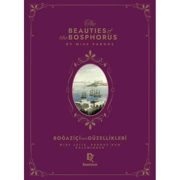 Beauties of The Bosphorus - Boğaziçi'nin Güzellikleri | Demirören Yayınları (Ciltli)