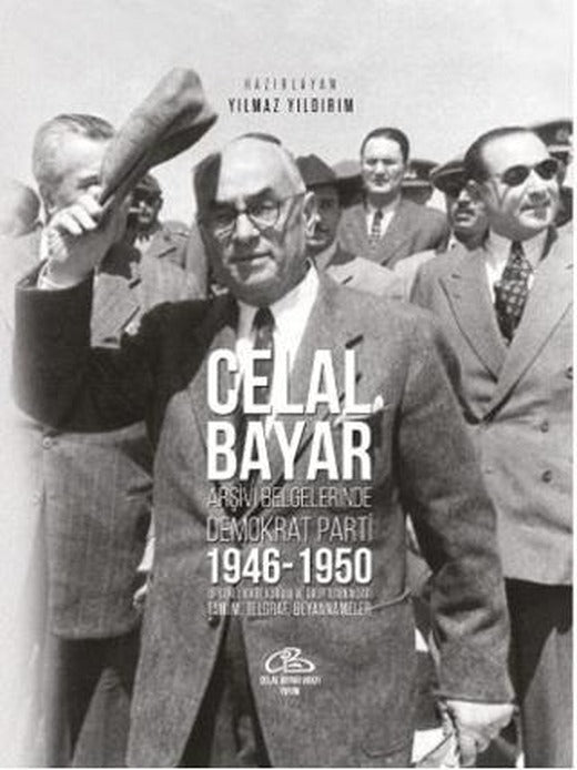 Celal Bayar - Arşiv Belgelerinde Demokrat Parti 1946-1950 | Paradigma Akademi Yayınları (Ciltli)