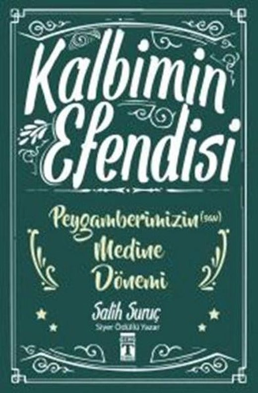 Kalbimin Efendisi - Peygamberimizin Medine Dönemi | Genç Timaş (İnce Kapak)