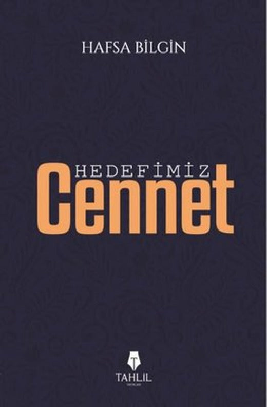 Hedefimiz Cennet | Tahlil Yayınları