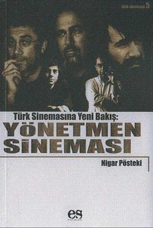 Türk Sinemasına Yeni Bir Bakış: Yönetmen Sineması | Es Yayınları (Ciltsiz)