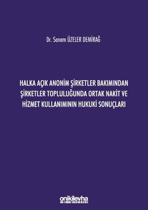 Halka Açık Anonim Şirketler Bakımından Şirketler Topluluğunda Ortak Nakit ve Hizmet Kullanımının Hukuki Sonuçları | On İki Levha Yayınları (Ciltsiz)