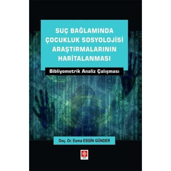 Suç Bağlamında Çocukluk Sosyolojisi Araştırmalarının Haritalanması Bibliyometrik Analiz Çalışması