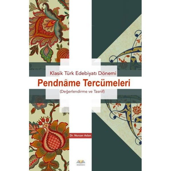 Klasik Türk Edebiyatı Dönemi - Pendname Tercümeleri (Değerlendirme ve Tasnif) | Demavend (İnce Kapak )