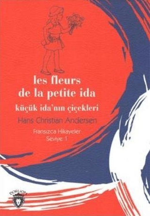 Küçük İda'nın Çiçekleri Fransızca Hikayeler Seviye 1 | Dorlion Yayınları (Ciltsiz)