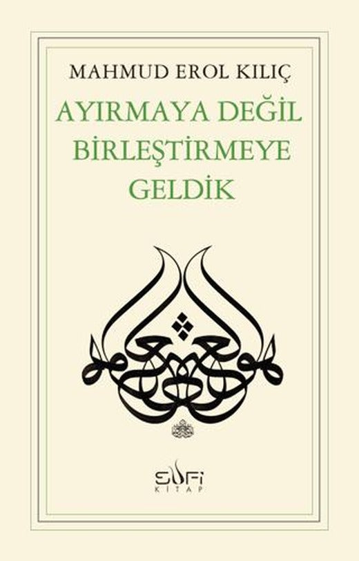 Ayırmaya Değil Birleştirmeye Geldik