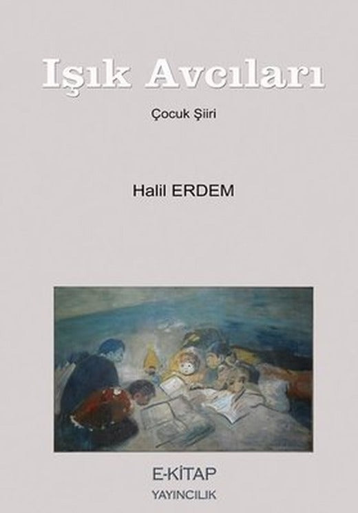 Işık Avcıları | E Kitap Yayıncılık (İnce Kapak)
