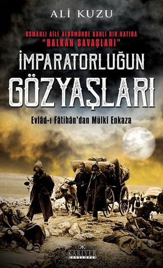 İmparatorluğun Gözyaşları | Kariyer Yayınları (İnce Kapak)