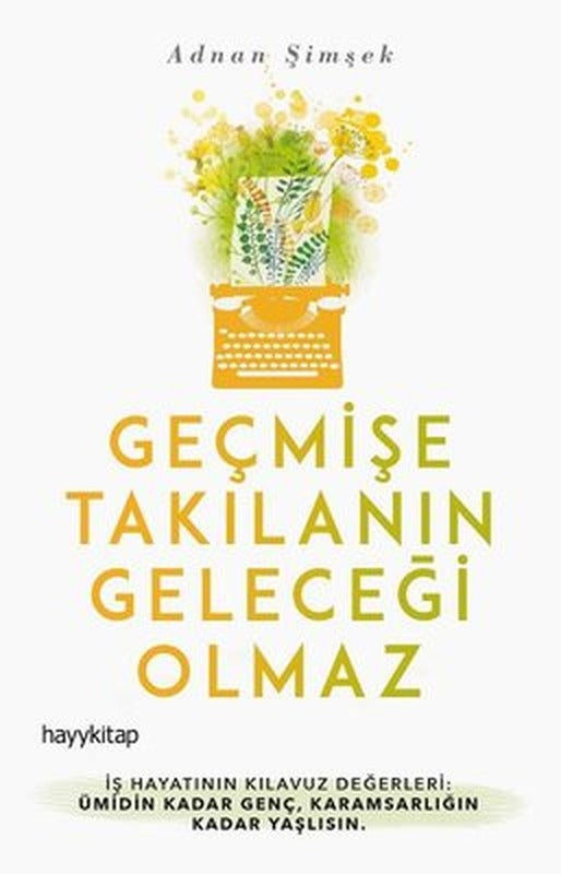 Geçmişe Takılanın Geleceği Olmaz | Hayy Kitap
