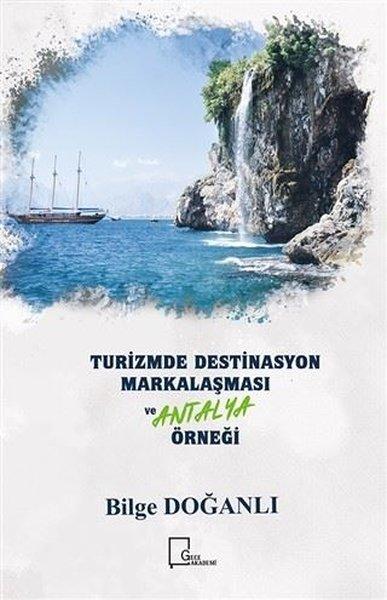 Turizmde Destinasyon Markalaşması ve Antalya Örneği | Gece Akademi (İnce Kapak)  - Resim 1