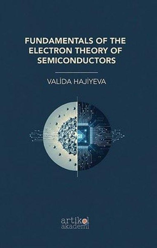 Fundamentals of The Electron Theory of Semiconductors | Artikel Akademi (İnce Kapak)
