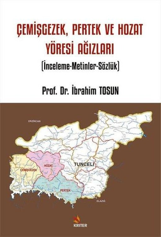 ÇemişgezekPertek ve Hozat Yöresi Ağızları - İnceleme Metinler Sözlük | Kriter (İnce Kapak)