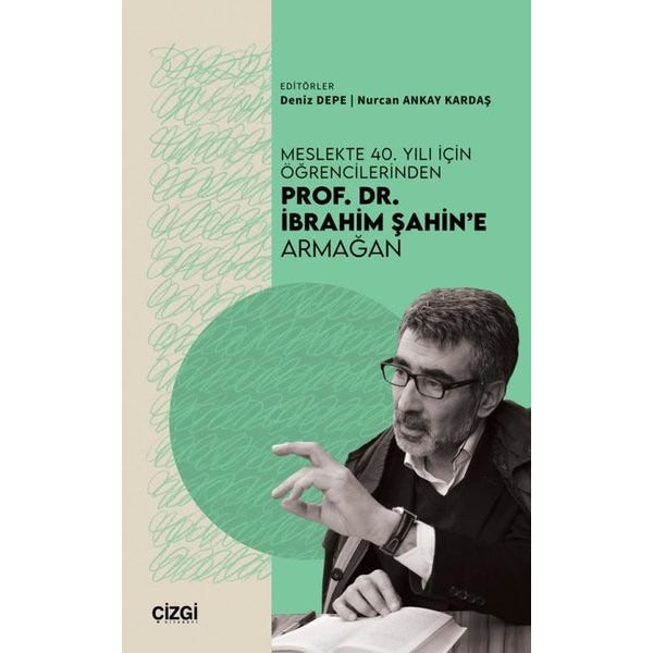 Meslekte 40. Yılı İçin Öğrencilerinden Prof. Dr. İbrahim Şahin’e Armağan