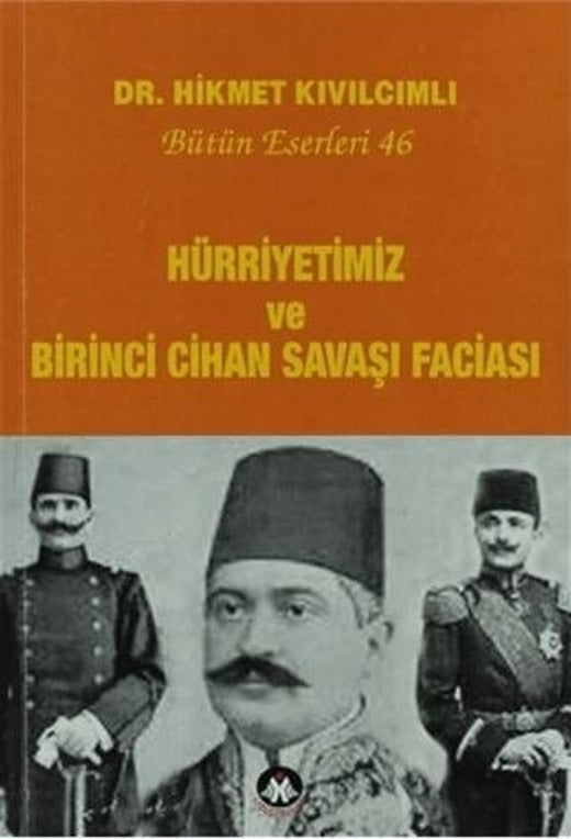 Hürriyetimiz ve Birinci Cihan Savaşı Faciası - Bütün Eserleri:46 | Sosyal İnsan Yayınları (Ciltsiz)