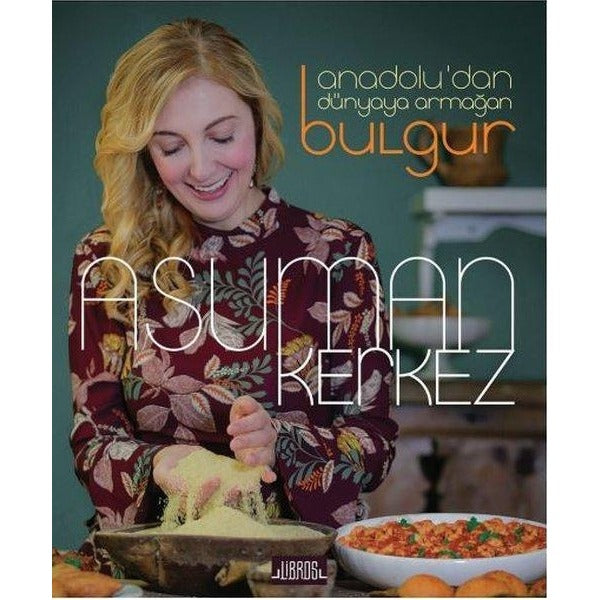Anadolu'dan Dünyaya Armağan Bulgur | Libros Kitap (Ciltli)