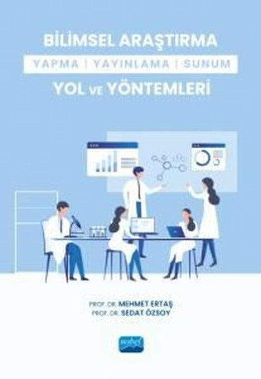 Bilimsel Araştırma Yapma - Yayınlama - Sunum Yol ve Yöntemleri | Nobel Akademik Yayıncılık (İnce Kapak)