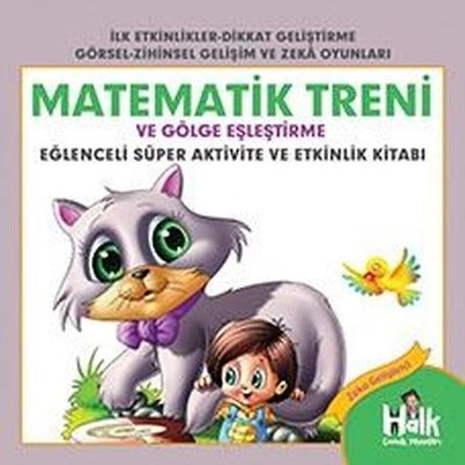 Matematik Treni ve Gölge Eşleştirme - Eğlenceli Süper Aktivite ve Etkinlik Kitabı | Halk Kitabevi