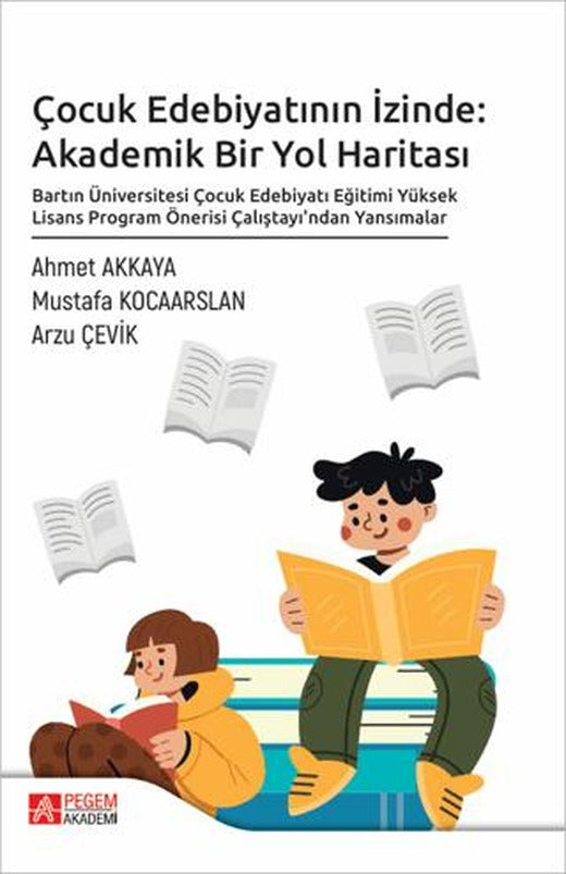 Çocuk Edebiyatının İzinde: Akademik Bir Yol Haritası | Pegem Akademi Yayıncılık (Ciltsiz)