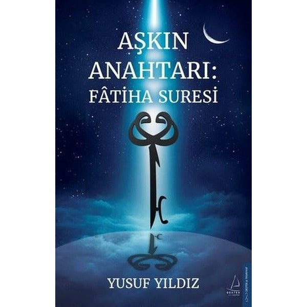 Aşkın Anahtarı: Fatiha Suresi | Destek Yayınları (İnce Kapak)