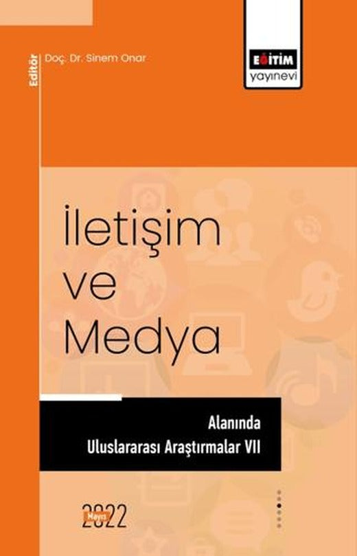İletişim ve Medya Alanında Uluslararası Araştırmalar VII | Eğitim Yayınevi - Bilimsel Eserler (Ciltsiz)
