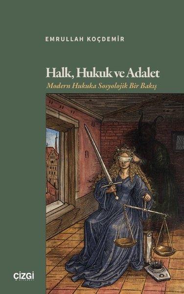Halk, Hukuk ve Adalet - Modern Hukuka Sosyolojik Bir Bakış | Çizgi Kitabevi (İnce Kapak)  - Resim 1