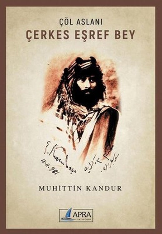 Çöl Aslanı Çerkes Eşref Bey | Apra Yayıncılık