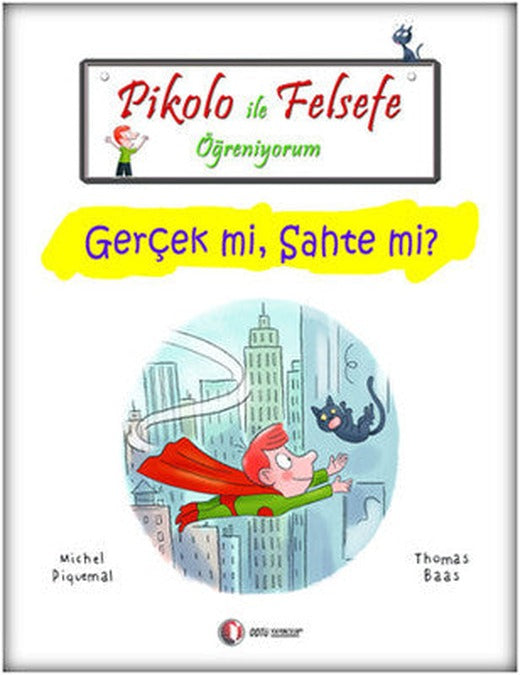 Pikolo İle Felsefe Öğreniyorum - Gerçek mi Sahte mi? | ODTÜ Yayıncılık - Çocuk Kitapları Dizisi (İnce Kapak)