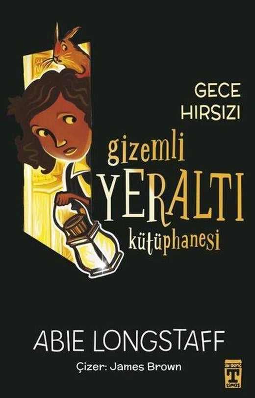Gece Hırsızı - Gizemli Yeraltı Kütüphanesi 3 | Timaş İlk Genç (İnce Kapak)