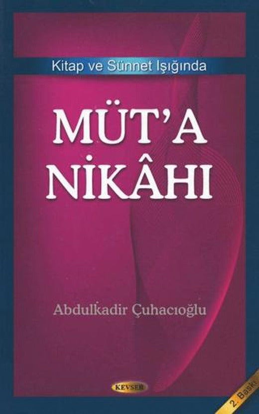 Kitap ve Sünnet Işığında Müt’a Nikahı | Kevser Yayınları (Ciltsiz)