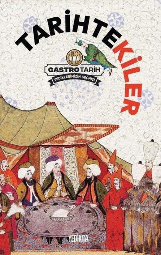 Tarihtekiler-Gastro Tarih | Yedikıta Kitaplığı (İnce Kapak)