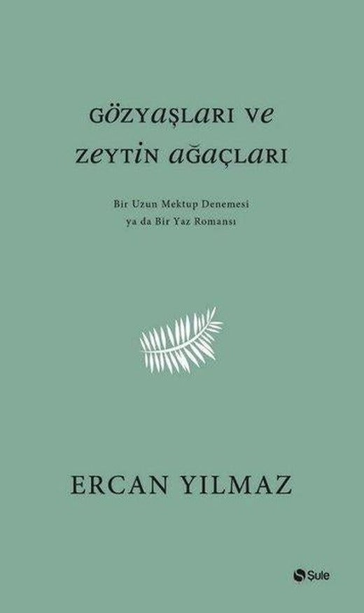 Gözyaşları ve Zeytin Ağaçları | Şule Yayınları (İnce Kapak)