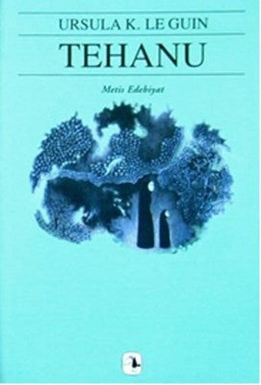 Tehanu - Yerdeniz Üçlemesi 4 | Metis Yayınları - Edebiyat Dizisi (İnce Kapak)