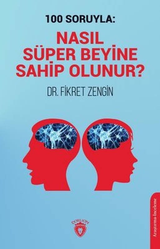 100 Soruyla: Nasıl Süper Beyine Sahip Olunur? | Dorlion Yayınevi
