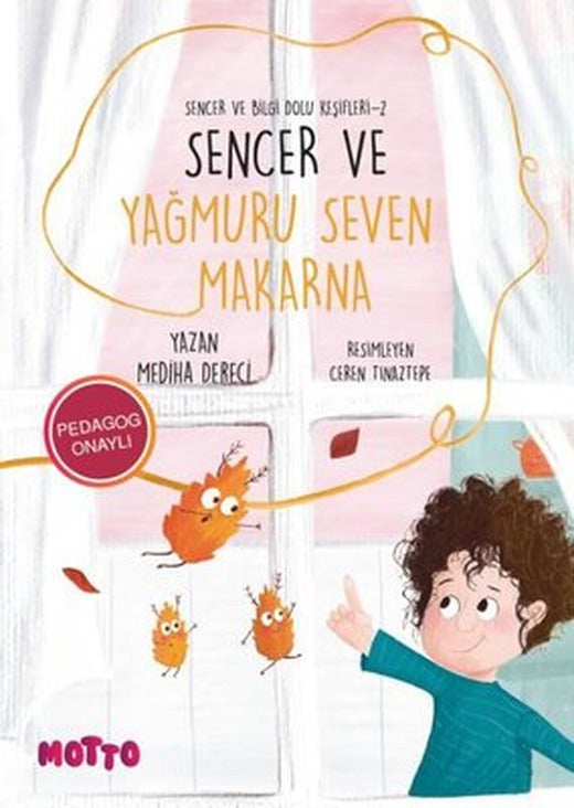 Sencer ve Yağmuru Seven Makarna - Sencer ve Bilgi Dolu Keşifleri 2 | Motto Yayınları