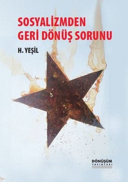Sosyalizmden Geri Dönüş Sorunu | Dönüşüm Yayınları