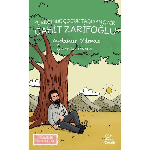 Yüreğinde Çocuk Taşıyan Şair Cahit Zarifoğlu - Geleceğe Mektup 14 | Mecaz Çocuk (İnce Kapak)