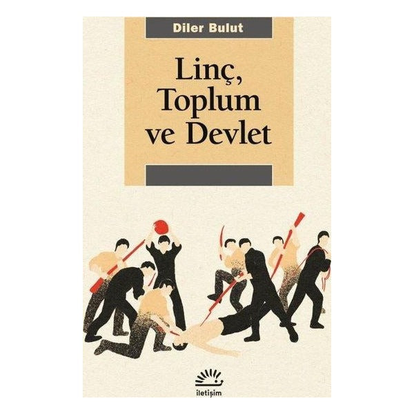 Linç Toplum ve Devlet | İletişim Yayınları
