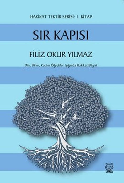 Sır Kapısı - Hakikat Tektir Serisi 1. Kitap | Luna Yayınları