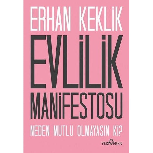 Evlilik Manifestosu - Neden Mutlu Olmayasın ki? | Yediveren Yayınları (İnce Kapak)