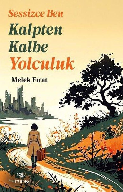 Sessizce Ben Kalpten Kalbe Yolculuk | Nirengi Yayınları (İnce Kapak)