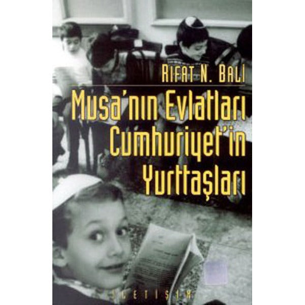 Musanın Evlatları Cumhuriyetin Yurttaşları | İletişim Yayınları