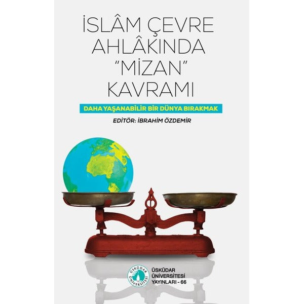 İslam Çevre Ahlakında Mizan Kavramı | Üsküdar Üniversitesi Yayınları (İnce Kapak)
