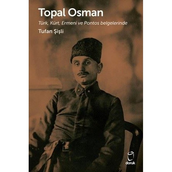 Topal Osman: Türk, Kürt, Ermeni ve Pontos Belgelerinde | Doruk Yayınları (İnce Kapak)