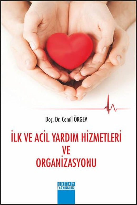 İlk ve Acil Yardım Hizmetleri ve Organizasyonu | Detay Yayıncılık (İnce Kapak)