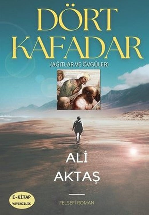 Dört Kafadar - Ağıtlar ve Övgüler | E Kitap Yayıncılık